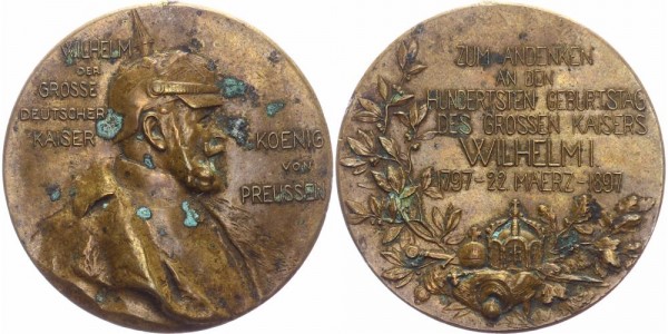 Preussen Bronzemedaille 1897 - Zum Andenken an den Hundertsten Geburtstag des Grossen Kaisers Wilhel